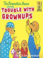 The Berenstain Bears and the Trouble with Grownups